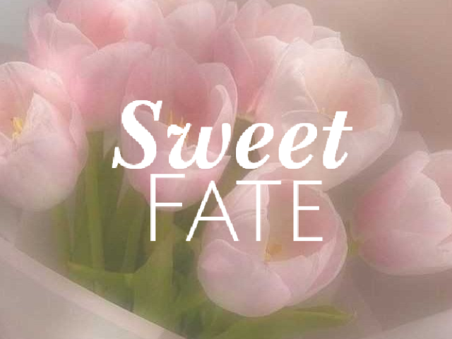 Sweet Fate (destino doce)