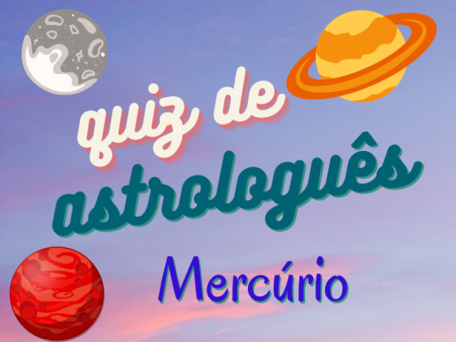 Quiz de Astrologuês - Mercúrio