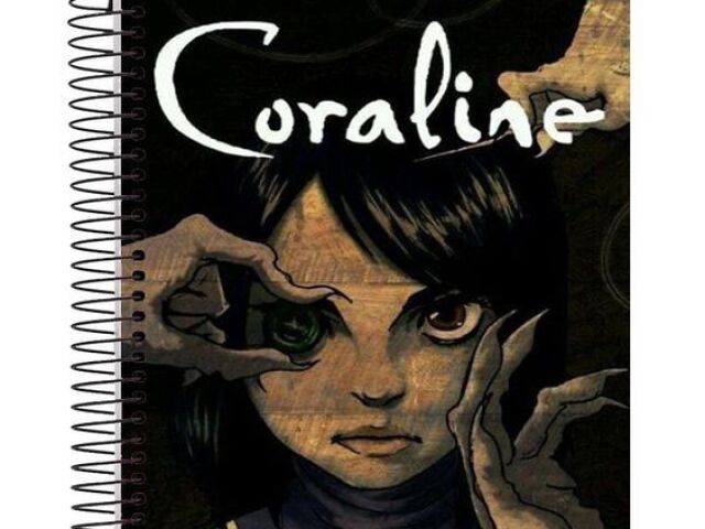 . +Essa da Coraline+.