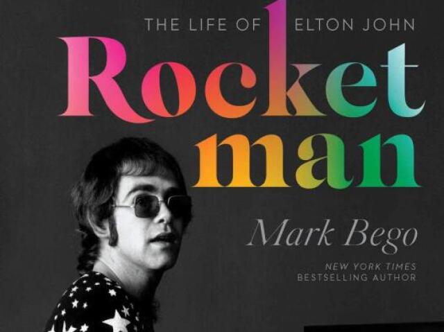 Rocketman: The Life Of Elton John - Mark Bego