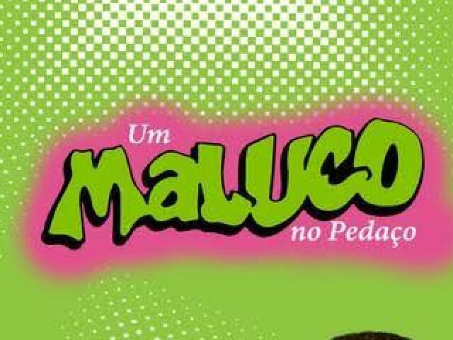 Um maluco no pedaço