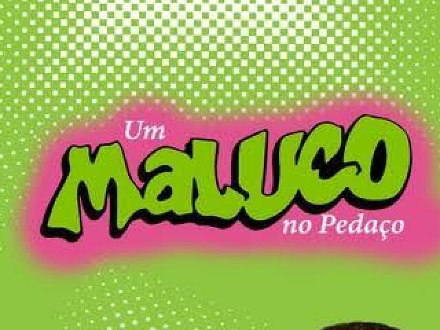 Um maluco no pedaço