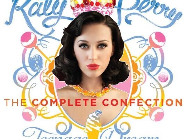 Teenage Dream: The Complete Confection