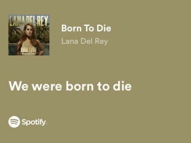 ׅ ぇ ִ ֺ ִ born to die - Lana del Rey. ♡