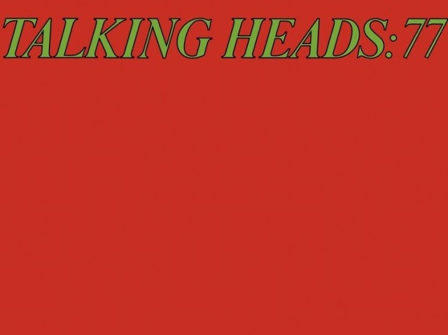 Talking Heads ‘77 - Talking Heads