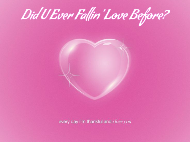 Did U Ever Fallin' Love Before?("você já se apaixonou antes?")