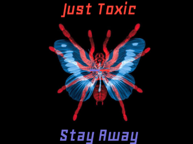 Just Toxic—Stay Away("Apenas tóxico—fique longe")