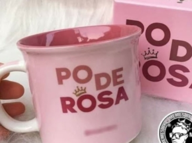 Pó de rosa? Poderosa?