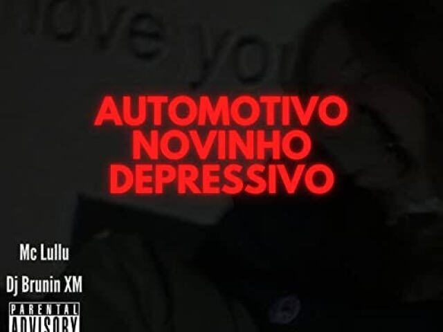 Novinho Depressivo Automotivo