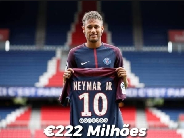 €222 Milhões
Neymar → PSG