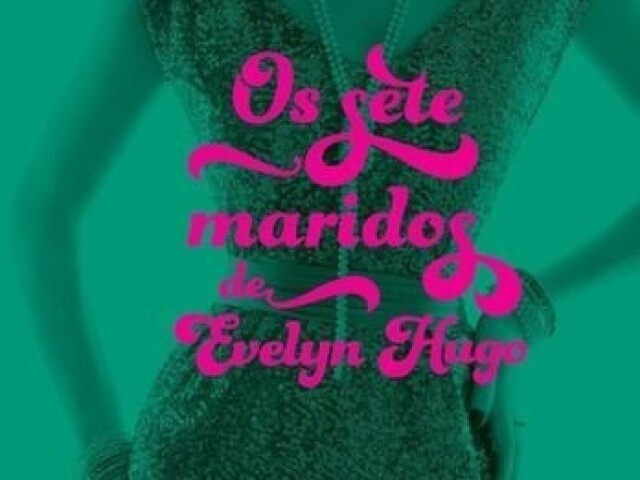 Os sete maridos de Evelyn Hugo