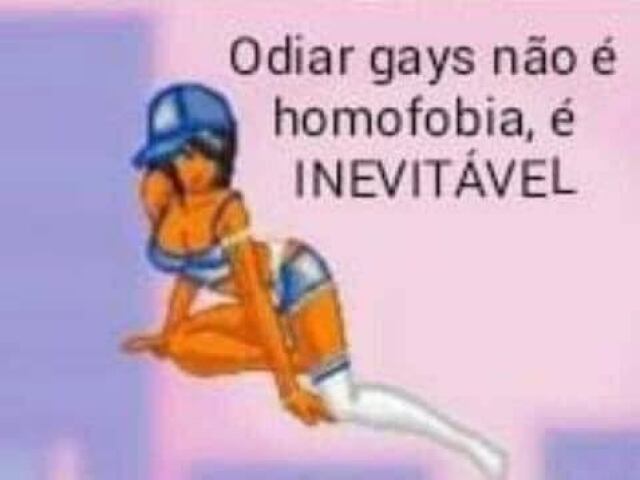 Não, odeio gays!