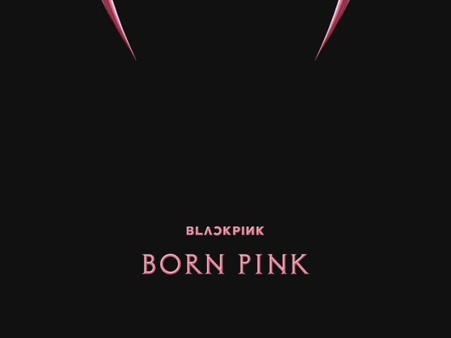 Born Pink 
| BLACKPINK |