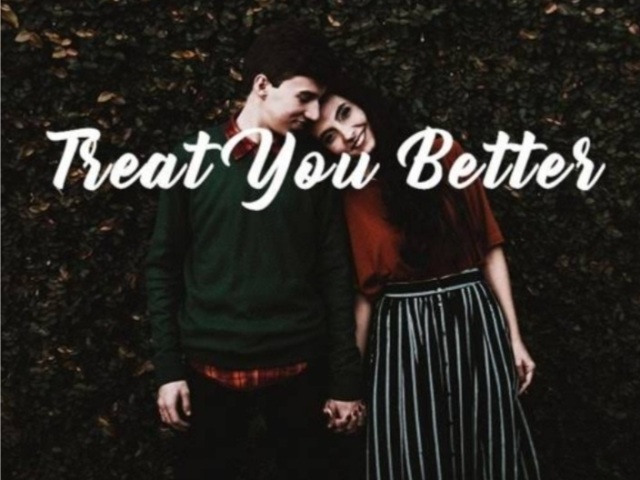 Treat You Better