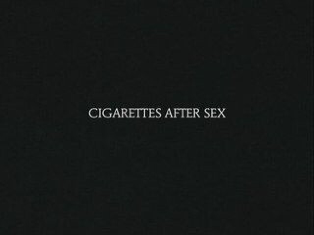 cigarettes after sex