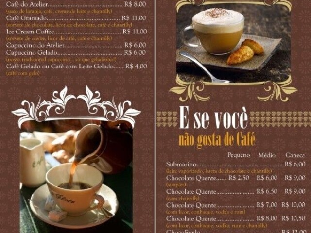 Tem mais algumas escolha se n gosta de café, tem chocolate com chantilly, importado, gelado simples e Chá