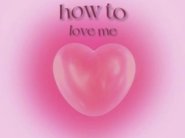 How to love me