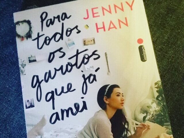 "Para todos os garotos que já amei" de Jenny Han