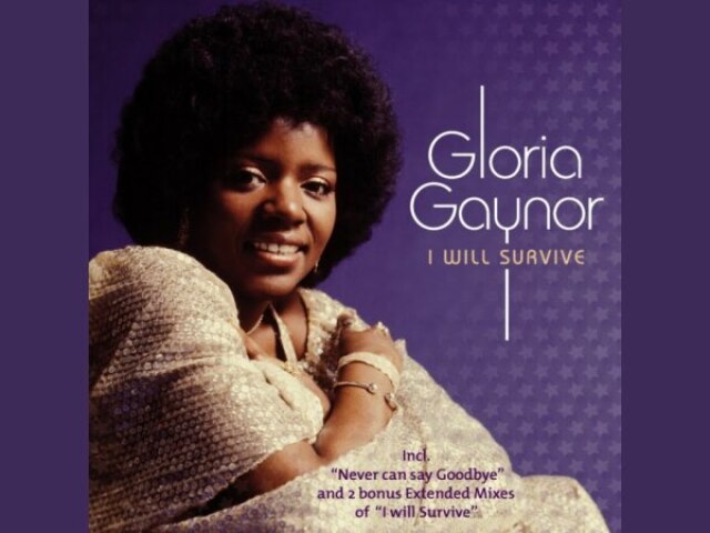 I Will Survive - Gloria Gaynor