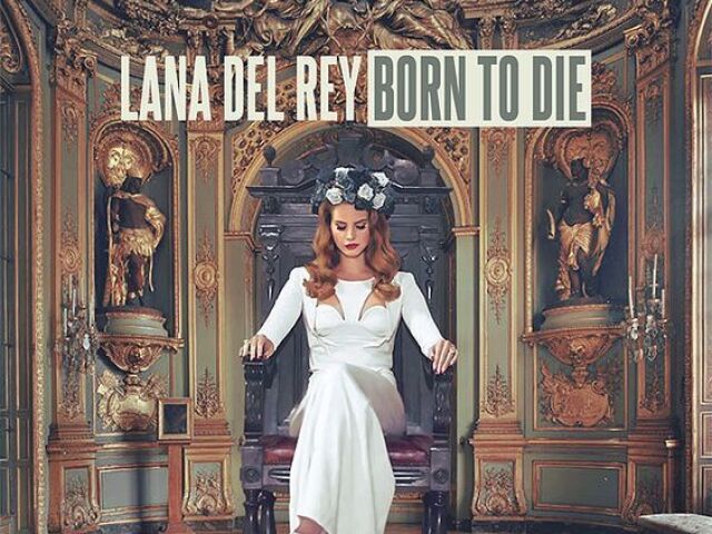 Born to die-Lana del Rey