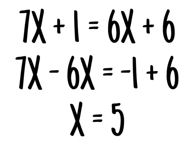 7X + 1 = 6X + 6
7X - 6X = -1 + 6
X = -1 + 6
X = 5