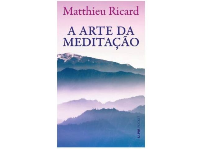 A arte da meditação, de Matthieu Ricard.