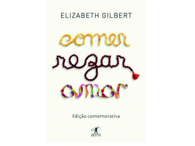 Comer, rezar e amar, de Elizabeth Gilbert.