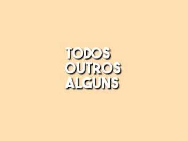 Todos/Outros/Alguns